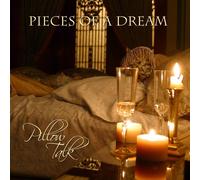 Pieces of a Dream - Pillow Talk