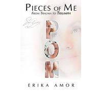 Pieces Of Me: From Trauma To Triumph