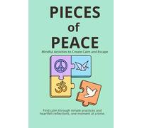 Pieces of Peace: Mindful Activities to Create Calm and Escape