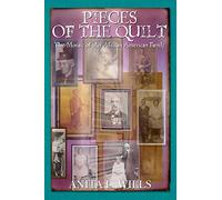 Pieces of the Quilt: The Mosaic of An African American Family