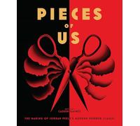 Pieces of Us: The Design of Jordan Peele's Modern Horror Classic: The Making of Jordan Peele's Modern Horror Classic