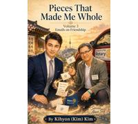 Pieces That Made Me Whole: Volume 3. Emails on Friendship: Collected Letters, Diaries, Emails, and Scribbles on Love, Family, Friendship, and the Journey of Life