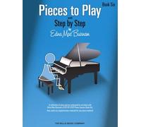 Pieces to Play - Book 6: Piano Solos Composed to Correlate Exactly with Edna Mae Burnam's Step by Step