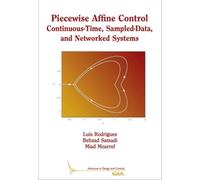 Piecewise Affine Control : Continuous-Time, Sampled-Data, and Networked Systems