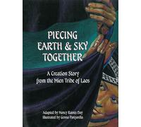 Piecing Earth and Sky Together: A Creation Story from the Mien Tribe of Laos