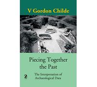 Piecing Together the Past:: The Interpretation of Archaeological Data