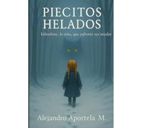piecitos helados: valenthine, la niña que enfrento sus miedos.