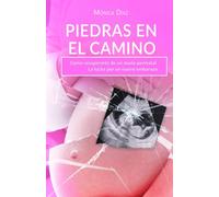 PIEDRAS en el CAMINO: ¿Cómo recuperarte de un duelo perinatal?. La lucha por un nuevo embarazo.