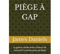PIÈGE À GAP: La guerre cachée entre Teneurs de marché Et Commerçants de détail