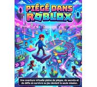 Piégé dans Roblox : Une aventure virtuelle pleine de pièges, de secrets et de défis où survivre au jeu devient la seule mission.