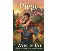Piège de Miel: Une Romance Comique de Shifters en Ville Paumée (Wild Hearts Matchmaking Français)