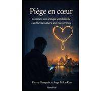 PIEGE EN COEUR: Comment une arnaque sentimentale a donné naissance à une histoire vraie