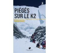 Piégés sur le K2 - poche: L'une des épopée les plus dramatiques de l'histoire de l'himalayisme