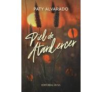 Piel de Atardecer: Poesía de sanación, amor propio y despertar espiritual para personas que se reconstruyen desde el alma