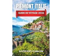 PIÉMONT ITALIE GUIDE DE VOYAGE 2026