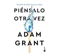 Piénsalo Otra Vez: El Poder de Saber Lo Que No Sabes / Think Again