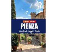Pienza Guida di Viaggio 2026: Avventura definitiva per esplorare le attrazioni della Toscana, tesori nascosti, storia ricca e vivere il fascino dell’Italia