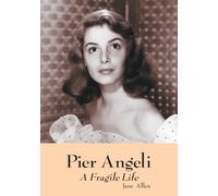 Pier Angeli: A Fragile Life