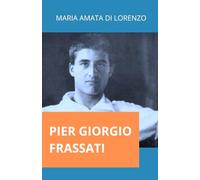 Pier Giorgio Frassati: Life and Thoughts of a Young Saint