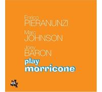 PIERANUNZI,ENRICO / JOHNSON,MARC / BARON,JOEY - Play Morricone