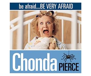 Pierce, Chonda - Be Afraid Be Very Afraid