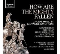 Pierce - How Are The Mighty Fallen: Choral Music By Giovanni Bononcini