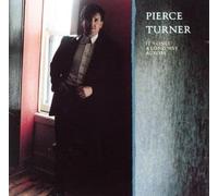 Pierce Turner - It's Only a Long Way Across