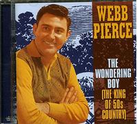 Pierce Webb - Wondering Boy, The (The King Of 50's Country)