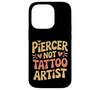 Piercer Not Tattoo Artist Body Piercing |- Case for iPhone 14 Pro
