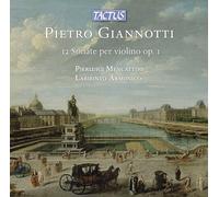 Pierluigi Mencattini; Ensemble Labirinto Armonico - Pietro Giannotti: 12 Violin Sonatas, Op. 1