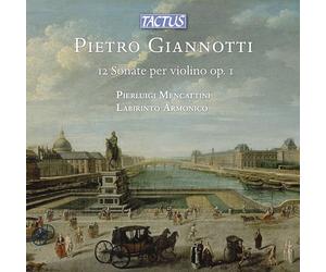 Pierluigi Mencattini; Ensemble Labirinto Armonico - Pietro Giannotti: 12 Violin Sonatas, Op. 1