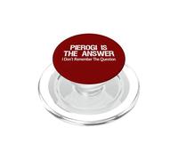 Pierogi Is The Answer I Don't Remember The Question PopSockets PopGrip for MagSafe