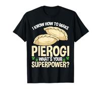Pierogi Maker Whats your superpower Traditional Polish Food T-Shirt