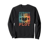 Pierogis Go Well with a Good Plot Funny Reader Sweatshirt