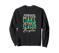 Pierogis Make The Season Brighter Funny Holiday Shoppers Sweatshirt
