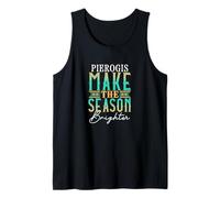 Pierogis Make The Season Brighter Funny Holiday Shoppers Tank Top