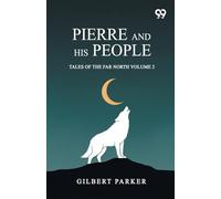 Pierre And His People: Tales Of The Far North Volume 2