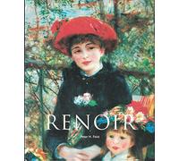 Pierre-Auguste Renoir 1841-1919: A Dream of Harmony Edition: First