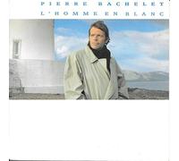 Pierre Bachelet - L'Homme En Blanc / On S'Reverra [Vinyl Single]