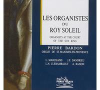 Pierre Bardon (Orgel) - Die Organisten des Sonnenkönigs