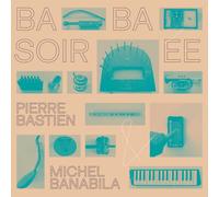 Pierre Bastien & Michel Banabila Baba Soirée (Vinyl) 12" Album