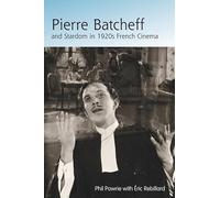 Pierre Batcheff and Stardom in 1920s French Cinema