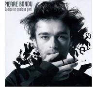 Pierre Bondu - Quelqu un Quelque Part