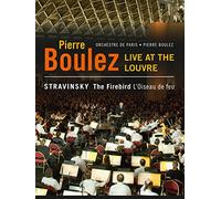 Pierre Boulez - Live at the Louvre - Stravinsky: The Firebird