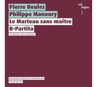 Eoc - Pierre Boulez: Le Marteau sans maître, Philippe Manoury: B-Partita