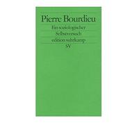 Pierre Bourdieu. Ein soziologischer Selbstversuch., Bourdieu 9783518123119.