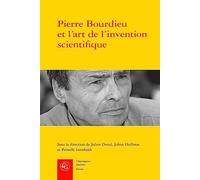 Pierre Bourdieu Et l'Art de l'Invention Scientifique: Enqueter Au Centre de Sociologie Europeenne (1959-1969): 31 (Essais, 31)