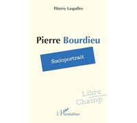 Pierre Bourdieu: Socioportrait (Libre Champ)