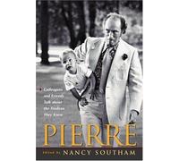 Pierre: Colleagues and Friends Talk About the Trudeau They Knew