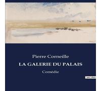 Pierre Corneille LA GALERIE DU PALAIS:Comédie Paperback Book Pierre Corneille Multicolor